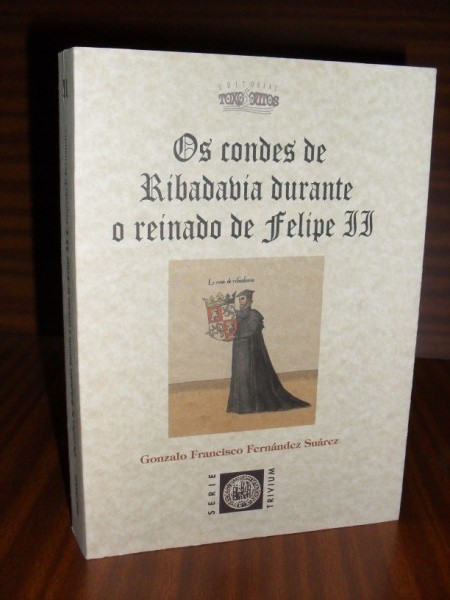 OS CONDES DE RIBADAVIA DURANTE O REINADO DE FELIPE II